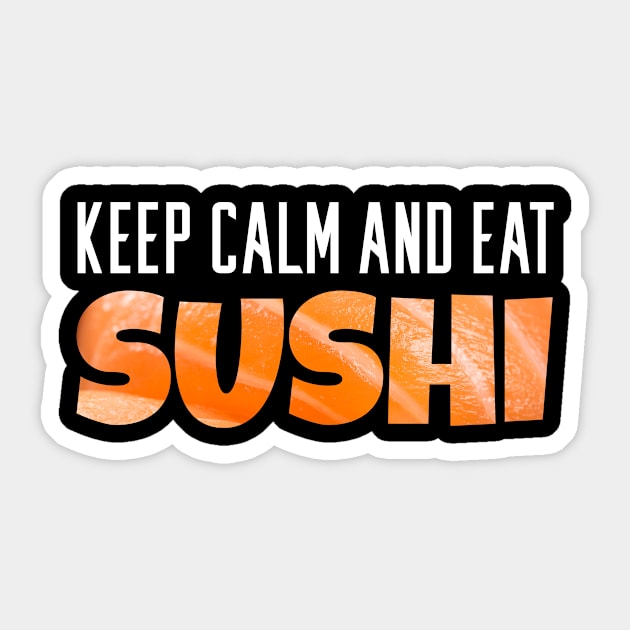 Keep Calm and Eat Sushi Sticker by ArticaDesign